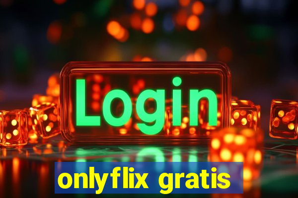 onlyflix gratis